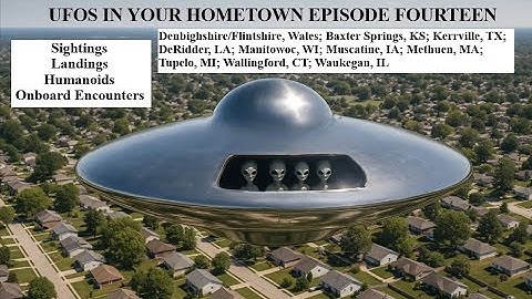 UFOS IN YOUR HOMETOWN: EPISODE FOURTEEN