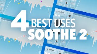 4 Ways To Improve Your Mix with Soothe 2