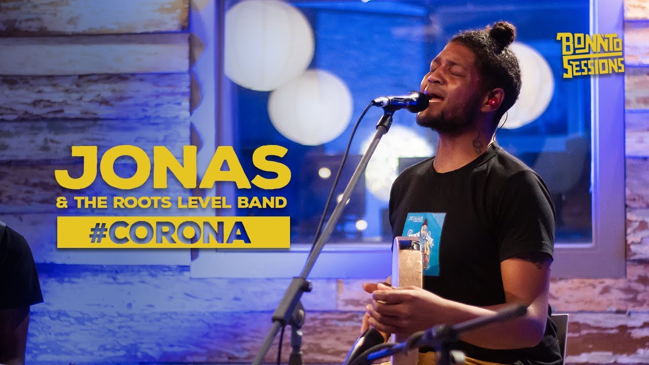 BONNTO SESSIONS    Corona Jonas  The Roots Level Band