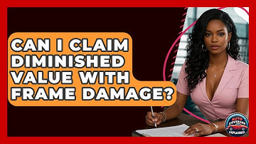 Can I Claim Diminished Value With Frame Damage? - Auto Coverage Explained