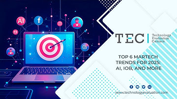 Top 6 Marketing Technology (MarTech) Trends for 2025: AI, IoB, and More