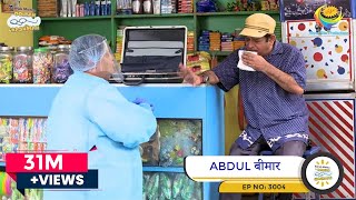 ⁣NEW! Ep 3004 - Abdul बीमार | Taarak Mehta Ka Ooltah Chashmah | तारक मेहता का उल्टा चश्मा Comedy