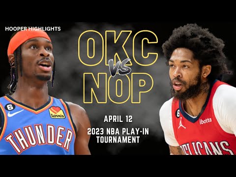 Oklahoma City Thunder vs New Orleans Pelicans Full Game Highlights | Apr 12 | 2023 NBA Play-In