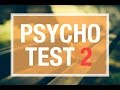 Psycho Test 2