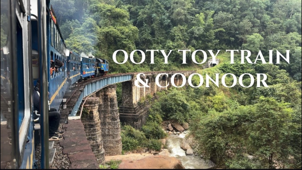 Day 2 | Ooty Toy Train & Coonoor