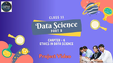 Class 11 Data Science Chapter 6 - Ethics in Data Science Project video.