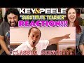 Substitute Teacher - KEY & PEELE | REACTION!!!