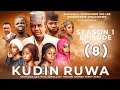 KUDIN RUWA SEASON 1 EPISODE 8 LATEST HAUSA SERIES FILM 2025 