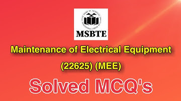 Maintenance of Electrical Equipment 22625 Solved Mcqs | Msbte Solved MCQs