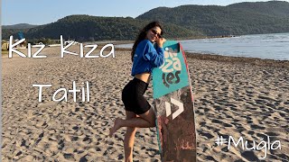 Kız kıza Tatil 2026 / Muğla Akyaka ☀️