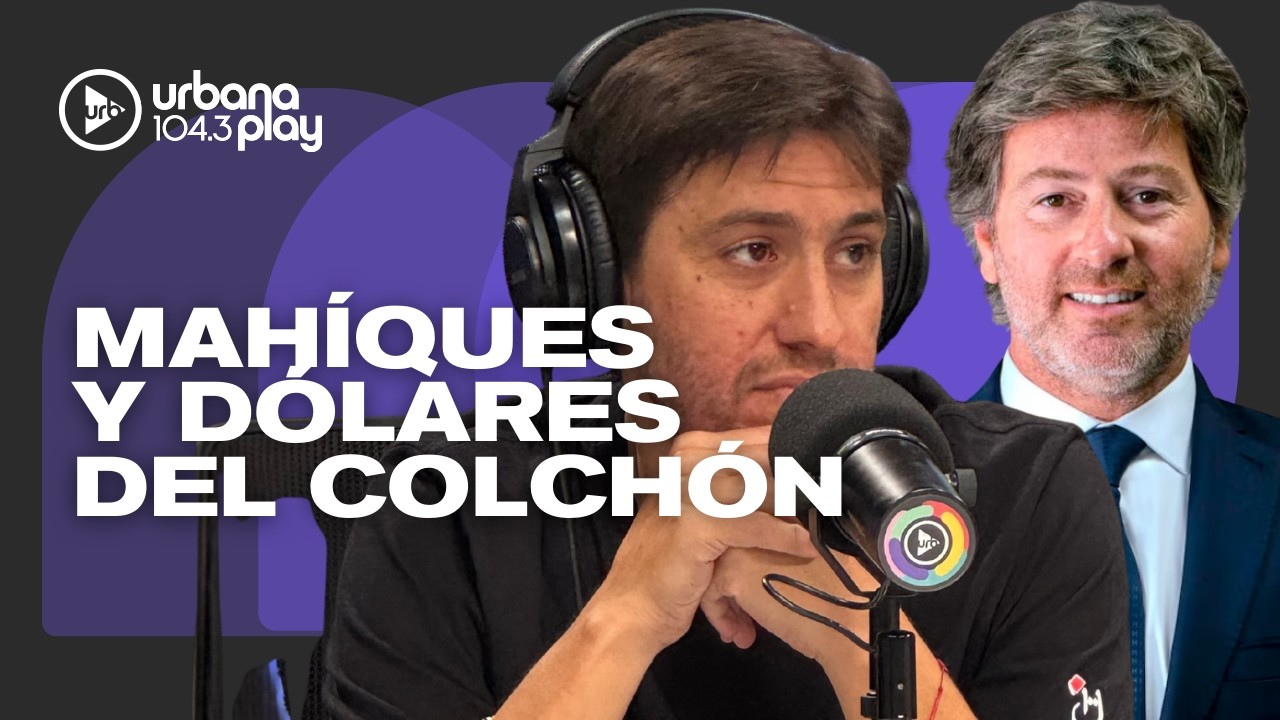 El Gobierno quiere que saques los dólares del colchón y designación de Mahiques: JAIRO STRACCIA