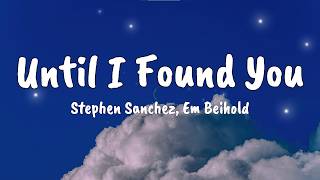 Stephen Sanchez Em Beihold  Until I Found You s