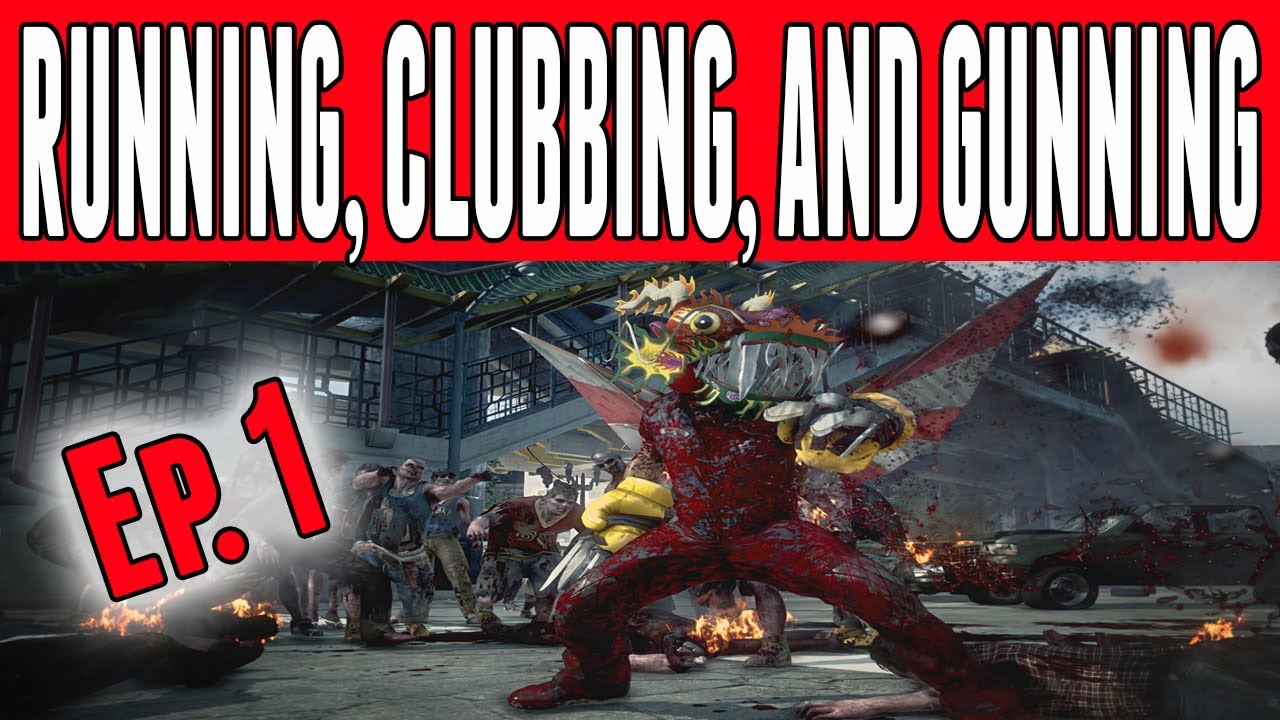 Dead Rising 3 Running, Clubbing, And Gunning Zombies Ep. 1