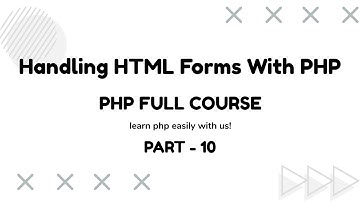 Handling HTML Forms With PHP | PHP Input Data | PHP Form Validation Code | Part 10