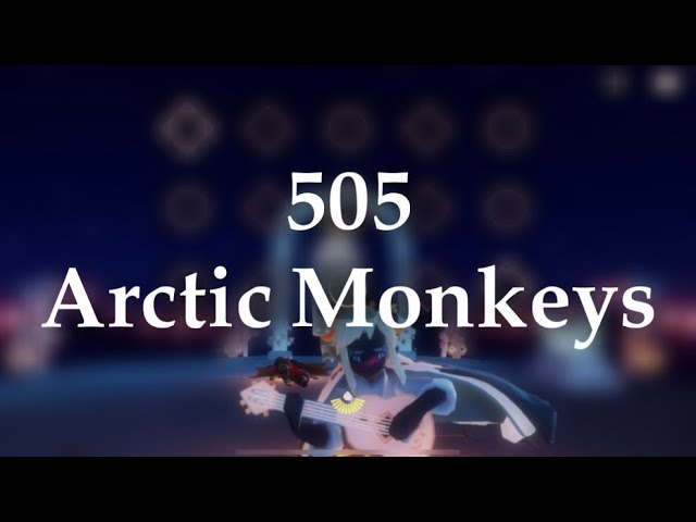 505 - Arctic Monkeys | Sky: Children Of The Light