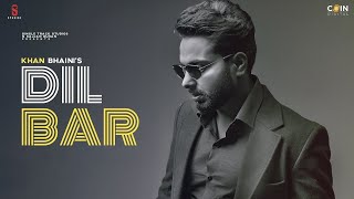 DILBAR | Khan Bhaini (ft. Gur Sidhu) Latest New Punjabi Songs 2021