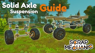 Scrap Mechanic Solid Axle Suspension Guide