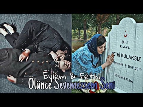 Eylem & Fethi || Ölünce Sevemezsem Seni