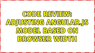 Code Review: Adjusting Angular.js model based on browser width