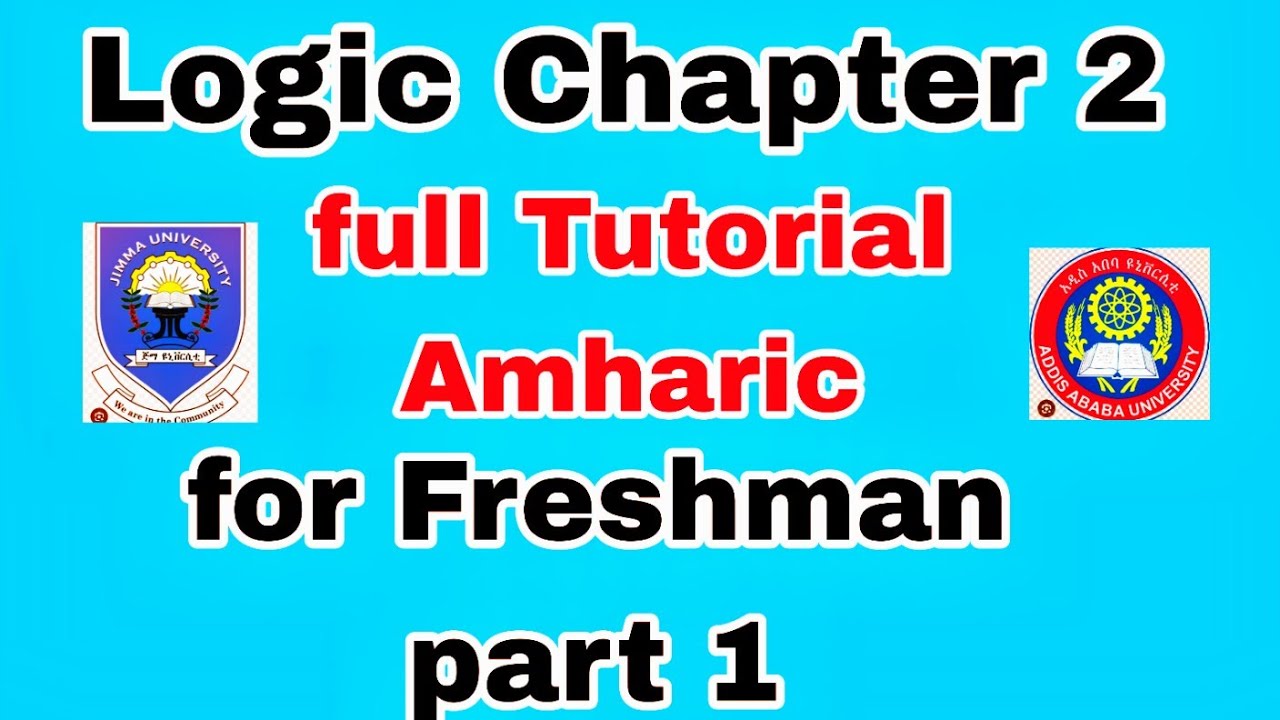 Logic Chapter 2 full tutorial Amharic for freshman students part 1# ...