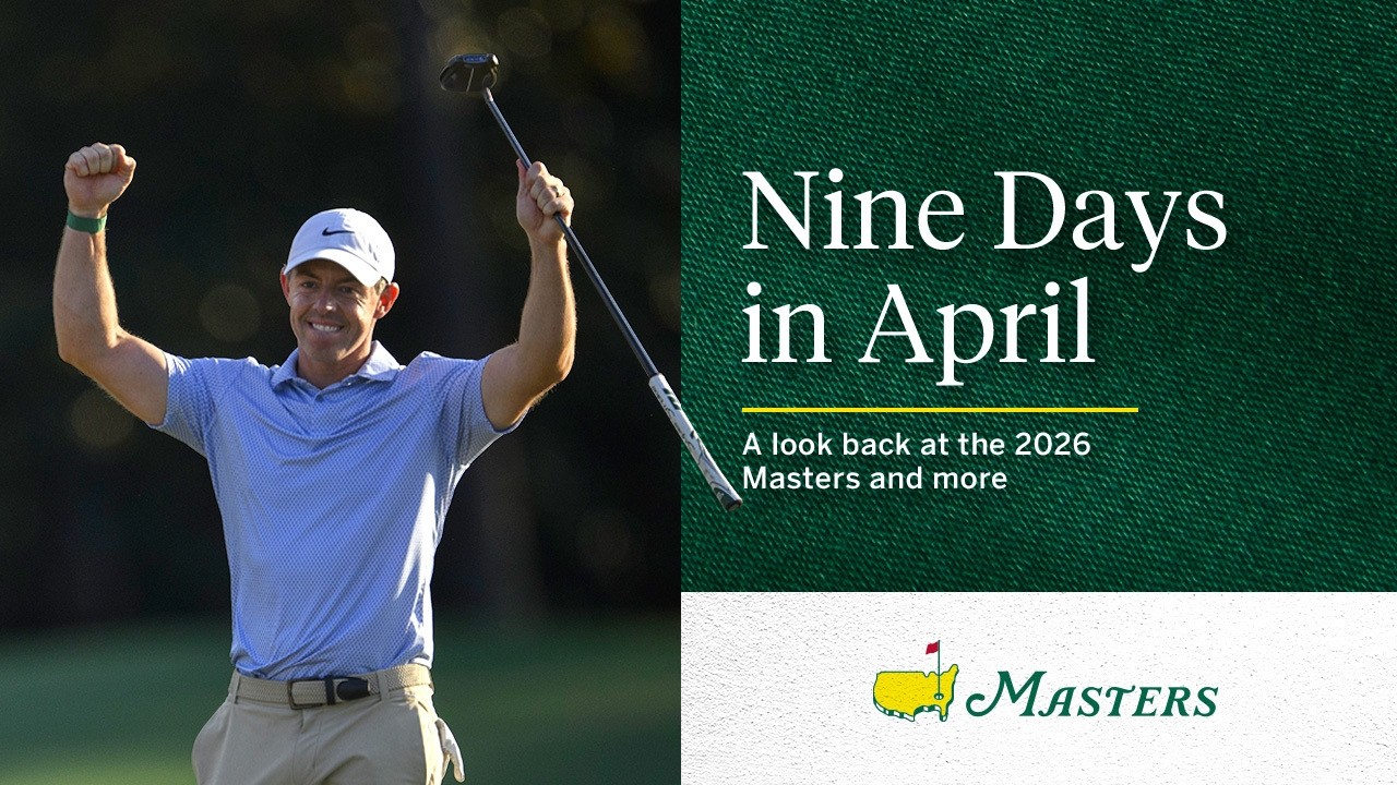 Nine Days in April | A Look Back at the 2026 Masters and More