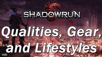 SHADOWRUN 4th Edition Episode 5 | Choosing Qualities, Gear and Lifestyles