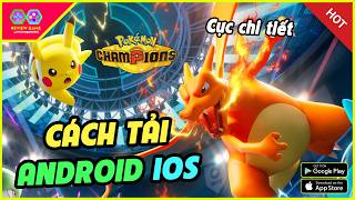 Pokemon Champions - Hướng Dẫn Tải Android IOS Chi Tiết Chuẩn 100% Game Pokemon Chính Chủ Bản Quyền
