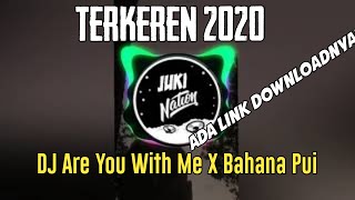 DJ ARE YOU WITH ME X BAHANAKUI TIBANSIMPLE FUNGKY (MIRACLE JANSEN)