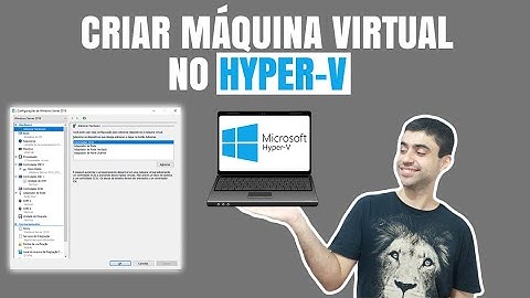 Tutorial 03 | Como criar máquina virtual no Hyper-V [SIMPLES e FÁCIL]