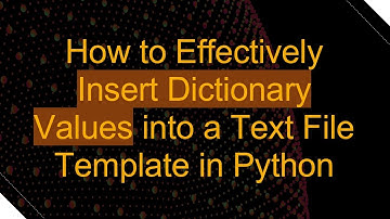 How to Effectively Insert Dictionary Values into a Text File Template in Python