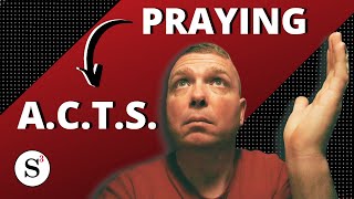 How To Pray The ACTS Prayer Method