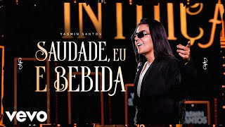 Yasmin Santos - Saudade, Eu e Bebida (Ao Vivo)