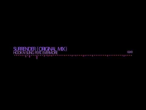 Hook N Sling Feat. Evermore - Surrender (Original Mix)