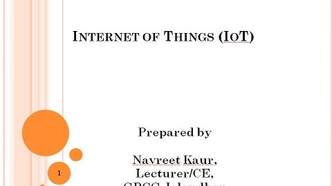IOT  Lecture 1   Introduction to Internet of Things