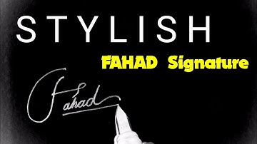 Signature of Fahad | Stylish Signature | Talent Hunt Signature