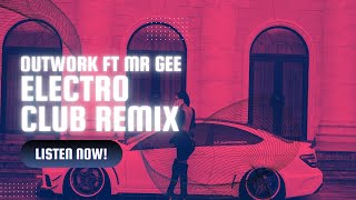 Outwork feat. Mr Gee - Elektro ( Fırat Karakılıç Club Remix ) Resimi