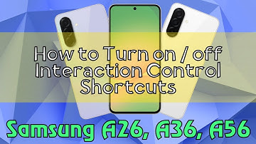 How to Turn on / off Interaction Control Shortcuts Samsung Galaxy A26,A36,A56 (Tutorial)