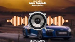 Amor Tumbado [Epicenter Bass] - Natanael Cano