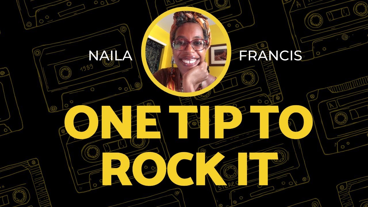 Naila Francis : One Tip to ROCK IT