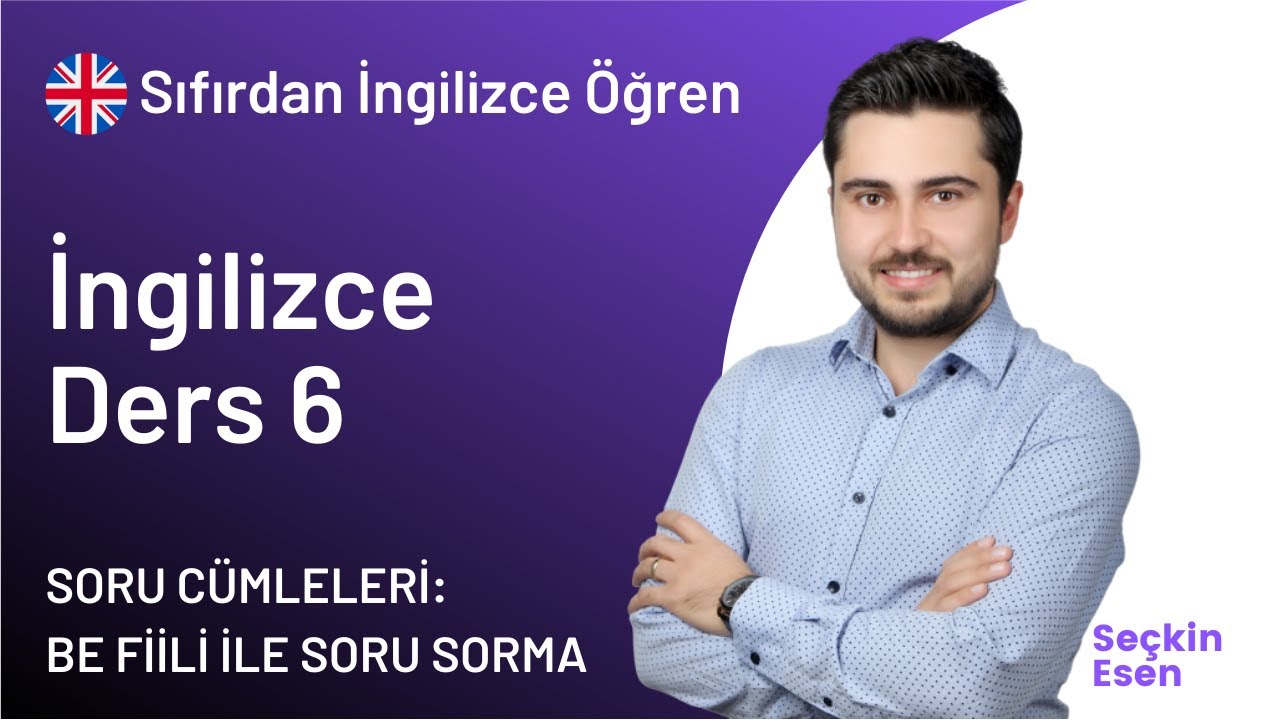 A1 Seviye İngilizce Ders 6 - Temel Seviye İngilizce Soru Cümleleri | Sıfırdan İngilizce Öğreniyorum