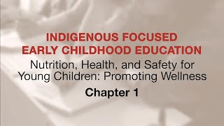 Indigenous Focused ECE - Nutrition, Health & Safety for Young Children: Ch 1
