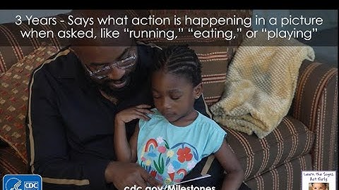 3 Years – Says what action is happening in a picture when asked