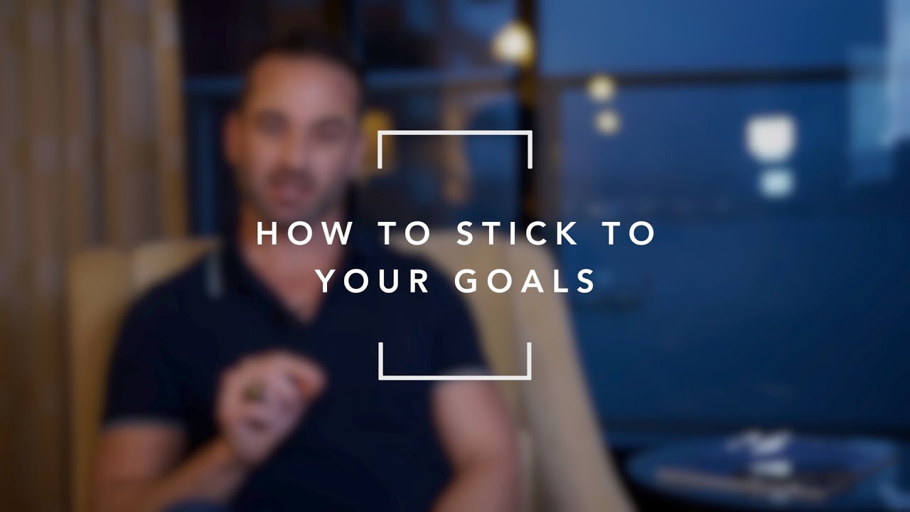 How to Stick to Your Goals YouTube