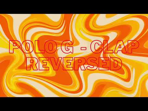 Polo G - Clap [Reversed]