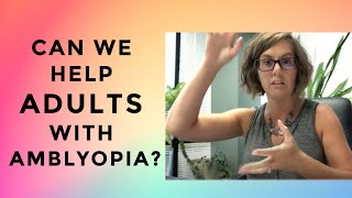 Success Treating Adults With Amblyopia