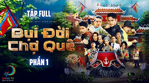 Phim Hài Tết - BỤI ĐỜI CHỢ QUÊ - P.1 [FULL - 4K ] Hứa Minh Đạt, Trường Thịnh, Thạch Kim Long, Ái Vân