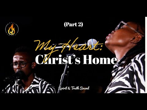 MY HEART: CHRIST'S HOME [Part 2] - YouTube