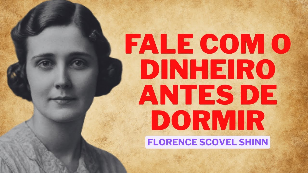 Fale com o Dinheiro Antes de Dormir e Ele Vai te Responder Essa Noite | Florence Scovel Shinn