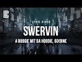 A Boogie wit Da Hoodie feat. 6ix9ine - Swervin | Lyrics