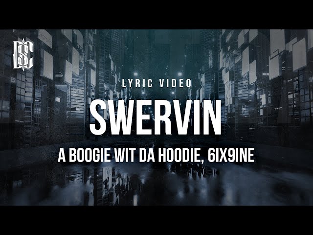 A Boogie wit Da Hoodie feat. 6ix9ine - Swervin | Lyrics class=